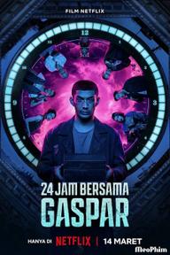 24 Giờ Với Gaspar - 24 Hours with Gaspar (2023)