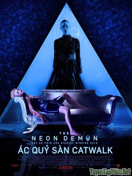 Ác Quỷ Sàn Catwalk - The Neon Demon (2016)