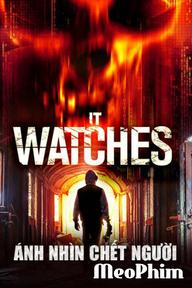 Ánh Nhìn Chết Người - It Watches (2016)
