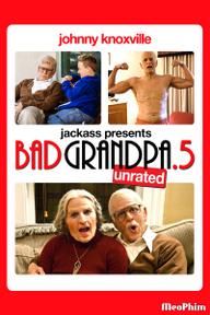 Bad Grandpa .5 - Bad Grandpa .5 (2014)