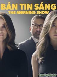 Bản Tin Sáng (Phần 1) - The Morning Show (Season 1) (2019)