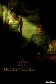 Bản Tình Ca Cho Bobby Long - A Love Song for Bobby Long (2004)
