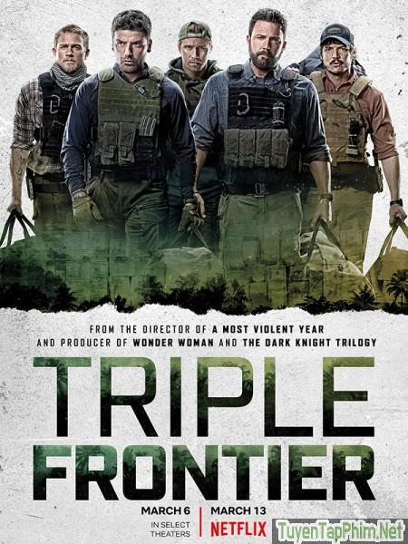 Băng cướp bất đắc dĩ - Triple Frontier (2019)