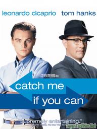 Bắt tôi nếu có thể - Catch Me If You Can (2002)