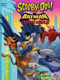 Biệt Đội Giải Cứu Gotham - Scooby-Doo &amp; Batman: The Brave and the Bold (2018)