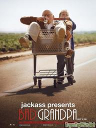 Bố Già Siêu Quậy - Jackass Presents: Bad Grandpa (2013)