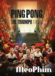 Bóng Bàn Trung Quốc: Cuộc Phản Công - Ping Pong:The TRIUMPH (2023)