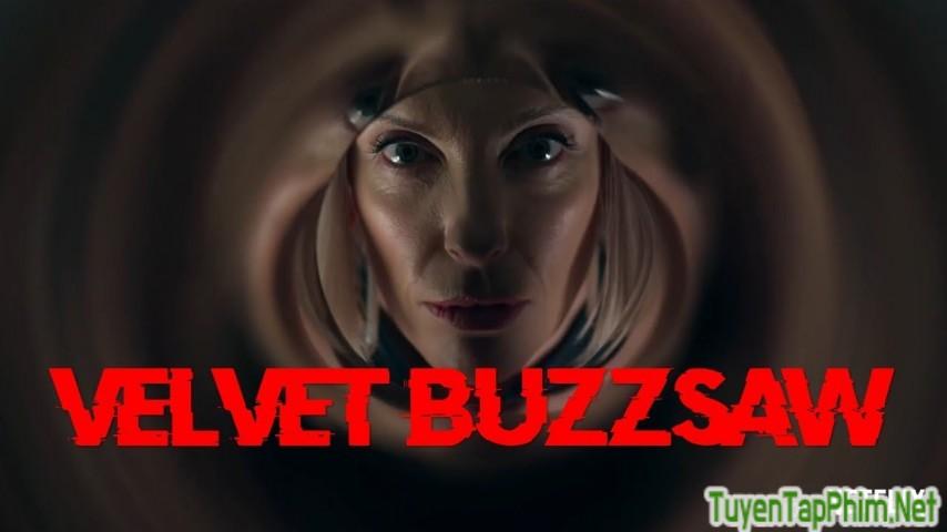 Xem phim Bức họa ma quái Velvet Buzzsaw Vietsub