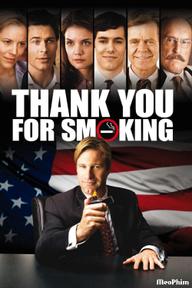 Cảm Ơn Vì Hút Thuốc - Thank You for Smoking (2005)