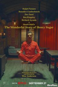 Câu chuyện kì diệu về Henry Sugar - The Wonderful Story of Henry Sugar (2023)