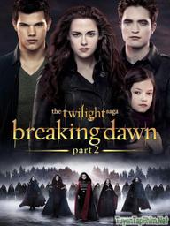 Chạng vạng 5: Hừng Đông (Phần 2) - The Twilight Saga 5: Breaking Dawn (Part 2) (2012)
