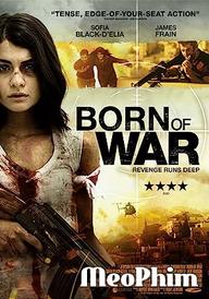 Chiến Binh Thời Loạn - Born of War (2014)