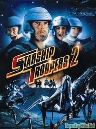 Chiến binh vũ trụ 2: Người hùng liên minh - Starship Troopers 2: Hero of the Federation (2004)