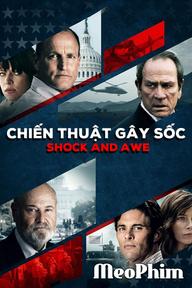 Chiến Thuật Gây Sốc - Shock and Awe (2017)