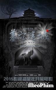 Cổ Mộ Kỳ Bí - Tomb Mystery (2015)