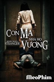 Con Ma Nhà Họ Vương - Never Trust a Stranger (2015)