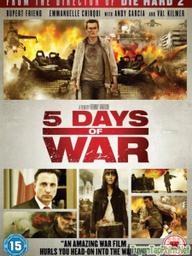 Cuộc Chiến 5 Ngày - 5 Days of War (2011)