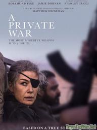 Cuộc Chiến Bí Mật - A Private War (2018)
