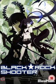 Cuộc Chiến Sinh Tử - Black★Rock Shooter (2010)