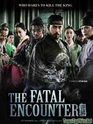 Cuồng nộ bá vương (Vận mệnh vương triều) - The Fatal Encounter (The King’s Wrath) (2014)