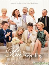 Đại Tiệc Cưới Hỏi - The Big Wedding (2013)