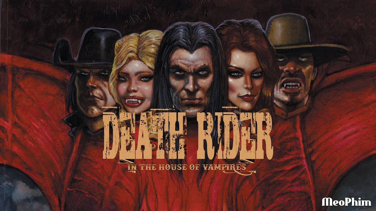 Xem phim Death Rider Trong Ngôi Nhà Của Ma Cà Rồng Death Rider In The House Of Vampires Vietsub