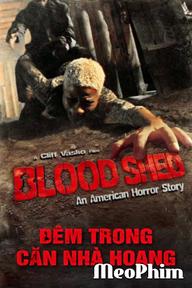 Đêm Trong Căn Nhà Hoang - American Bloodshed (2017)