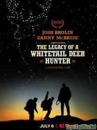 Di Sản Của Người Thợ Săn Hươu - The Legacy of a Whitetail Deer Hunter (2018)