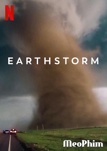 Địa Cầu Cuồng Loạn - Earthstorm (2022)