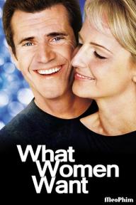 Điều Phụ Nữ Muốn - What Women Want (2000)