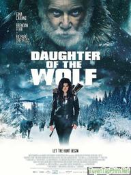 Đứa Con Của Sói - Daughter Of The Wolf (2019)