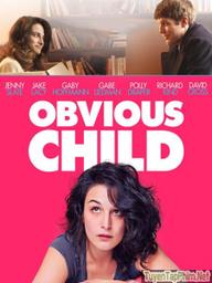 Đứa con hiển nhiên - Obvious Child (2014)