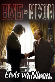 Elvis và Nixon - Elvis & Nixon (2016)
