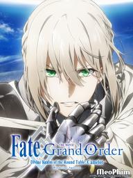 Fate/Grand Order: Thánh địa bàn tròn Camelot: Tiền truyện: Wandering; Agateram - Fate/Grand Order -神聖円卓領域キャメロット- 前編 Wandering; Agateram (2020)