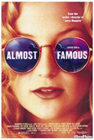 Gần Như Nổi Tiếng - Almost Famous (2001)