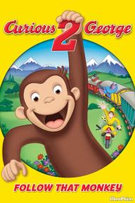 George tò mò 2: Đuổi theo chú khỉ đó! - Curious George 2: Follow That Monkey! (2009)