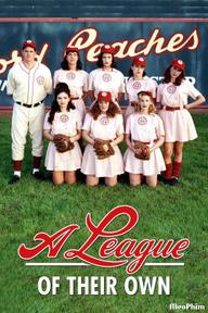 Giải Bóng Chày Nữ - A League of Their Own (1993)
