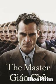 Giáo Chủ - The Master (2012)