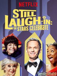 Hội Tụ Danh Hài - Still Laugh-In: The Stars Celebrate (2019)