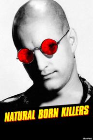Kẻ Giết Người Bẩm Sinh - Natural Born Killers (1994)
