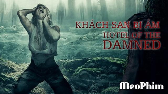 Xem phim Khách Sạn Bị Ám Hotel of The Damned Thuyết Minh