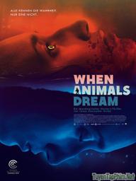 Khi Tử Thần Gọi - When Animals Dream (2014)