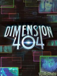 Không  gian 404 (Phần 1) - Dimension 404 (Season 1) (2017)