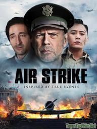 Không Kích - Air Strike (2018)