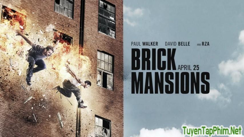 Xem phim Khu phố bất trị (Khu nguy hiểm) Brick Mansions Vietsub + Thuyết minh