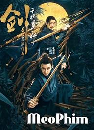 Kiếm Can Tướng Mạc Tà - Sword: General Mo Ye (2019)