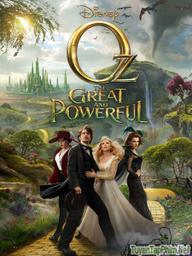 Lạc Vào Xứ Oz Vĩ Đại Và Quyền Năng - Oz the Great and Powerful (2013)