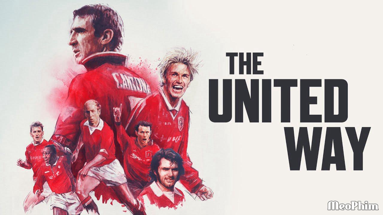 Xem phim Lịch Sử Manchester United The United Way Vietsub