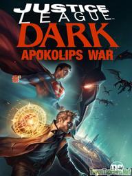 Liên Minh Công Lý Bóng Đêm: Cuộc Chiến Apokolips - Justice League Dark: Apokolips War (2020)