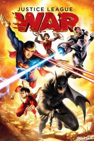 Liên Minh Công Lý Chiến Tranh - Justice League: War (2014)